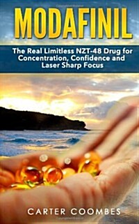 Modafinil: The Real Limitless Nzt-48 Drug for Concentration, Confidence and Laser Sharp Focus [Booklet] (Paperback)