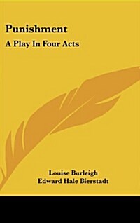 Punishment: A Play in Four Acts (Hardcover)