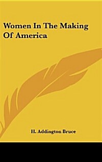 Women in the Making of America (Hardcover)