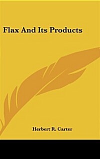 Flax and Its Products (Hardcover)