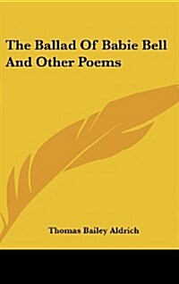The Ballad of Babie Bell and Other Poems (Hardcover)