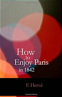 How to Enjoy Paris in 1842 (Paperback)