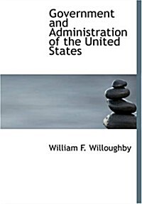 Government and Administration of the United States (Paperback, Large Print)