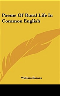 Poems of Rural Life in Common English (Hardcover)