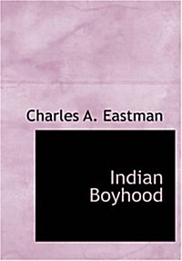 Indian Boyhood (Paperback, Large Print)