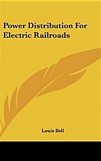 Power Distribution for Electric Railroads (Hardcover)