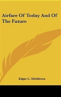 Airfare of Today and of the Future (Hardcover)