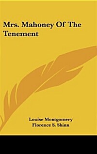 Mrs. Mahoney of the Tenement (Hardcover)