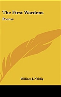 The First Wardens: Poems (Hardcover)