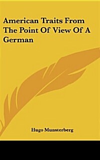 American Traits from the Point of View of a German (Hardcover)