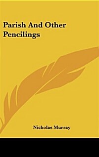Parish and Other Pencilings (Hardcover)