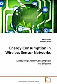 Energy Consumption in Wireless Sensor Networks (Paperback)