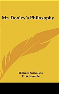 Mr. Dooleys Philosophy (Hardcover)