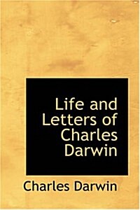 Life and Letters of Charles Darwin (Paperback)