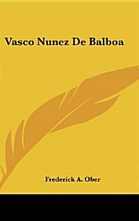 Vasco Nunez de Balboa (Hardcover)
