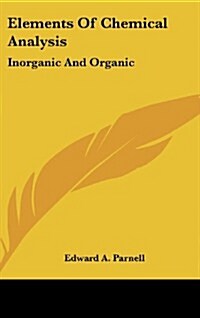 Elements of Chemical Analysis: Inorganic and Organic (Hardcover)