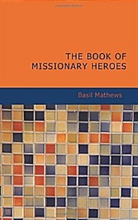 The Book of Missionary Heroes (Paperback)