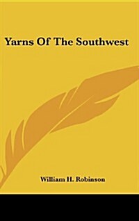 Yarns of the Southwest (Hardcover)