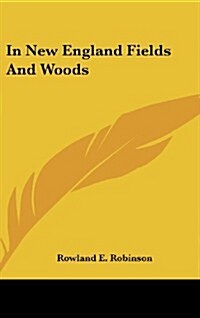 In New England Fields and Woods (Hardcover)