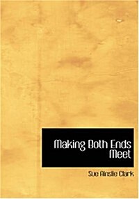 Making Both Ends Meet (Paperback, Large Print)