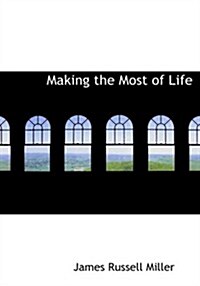 Making the Most of Life (Paperback, Large Print)