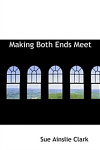 Making Both Ends Meet (Paperback)
