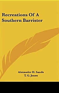 Recreations of a Southern Barrister (Hardcover)