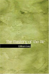 The Mastery of the Air (Paperback)
