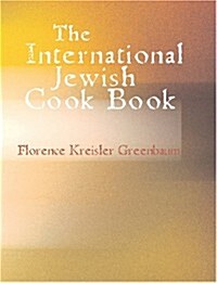 The International Jewish Cook Book (Paperback, Large Print)