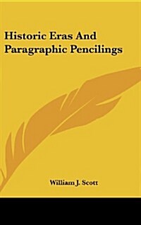 Historic Eras and Paragraphic Pencilings (Hardcover)