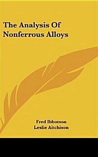 The Analysis of Nonferrous Alloys (Hardcover)