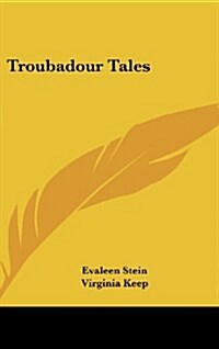 Troubadour Tales (Hardcover)