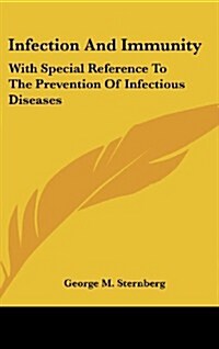 Infection and Immunity: With Special Reference to the Prevention of Infectious Diseases (Hardcover)