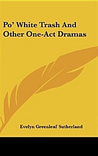 Po White Trash and Other One-Act Dramas (Hardcover)