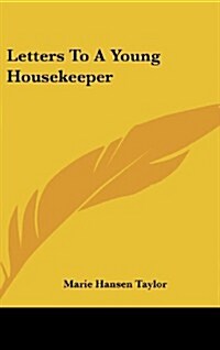 Letters to a Young Housekeeper (Hardcover)