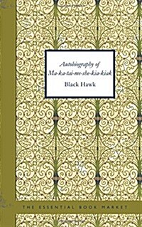 Autobiography of Ma Ka Tai Me She Kia Kiak (Paperback)