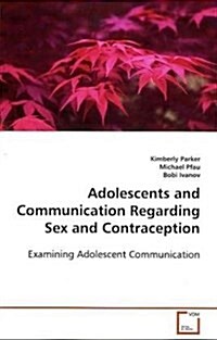 Adolescents and Communication Regarding Sex and Contraception (Paperback)