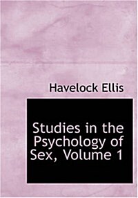 Studies in the Psychology of Sex, Volume 1 (Paperback)