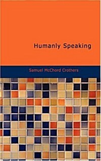 Humanly Speaking (Paperback)