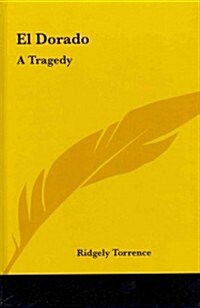 El Dorado: A Tragedy (Hardcover)