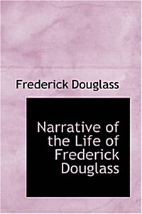 Narrative of the Life of Frederick Douglass (Paperback)