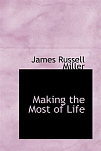 Making the Most of Life (Paperback)