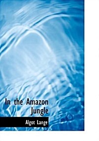 In the Amazon Jungle (Paperback, Large Print)