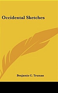 Occidental Sketches (Hardcover)