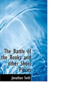 The Battle of the Books and other Short Pieces (Paperback)
