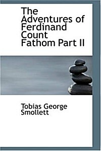 The Adventures of Ferdinand Count Fathom Part II (Paperback)