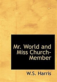 Mr. World and Miss Church-Member (Paperback, Large Print)