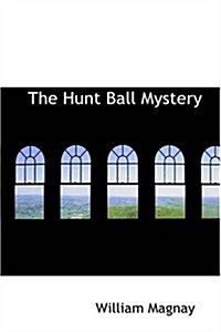 The Hunt Ball Mystery (Paperback)