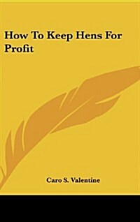 How to Keep Hens for Profit (Hardcover)