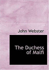 The Duchess of Malfi (Paperback, Large Print)